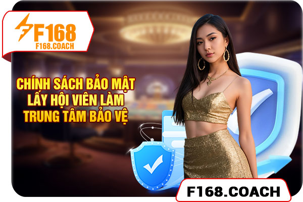 Chính sách bảo mật lấy hội viên làm trung tâm bảo vệ Chính sách bảo mật lấy hội viên làm trung tâm bảo vệ