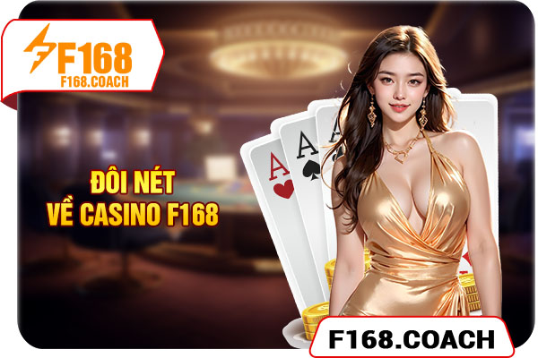 Đôi nét về casino F168