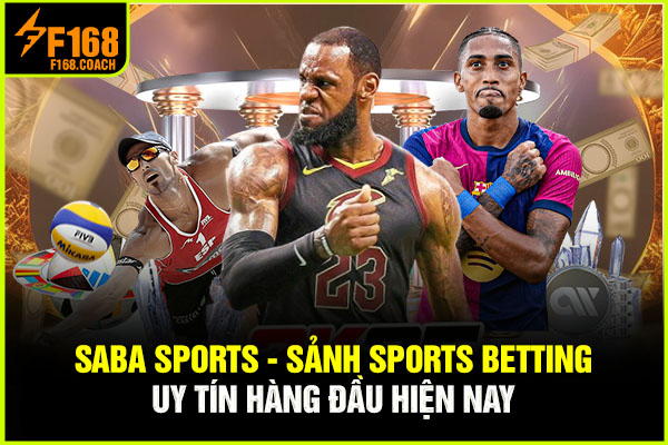 Saba Sports - Sảnh Sports Betting Uy Tín Hàng Đầu Hiện Nay