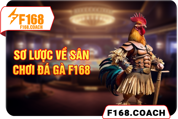 Sơ lược về sân chơi đá gà F168 Sơ lược về sân chơi đá gà F168