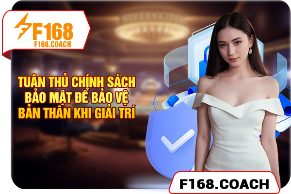 Tuân thủ chính sách bảo mật để bảo vệ bản thân Tuân thủ chính sách bảo mật để bảo vệ bản thân